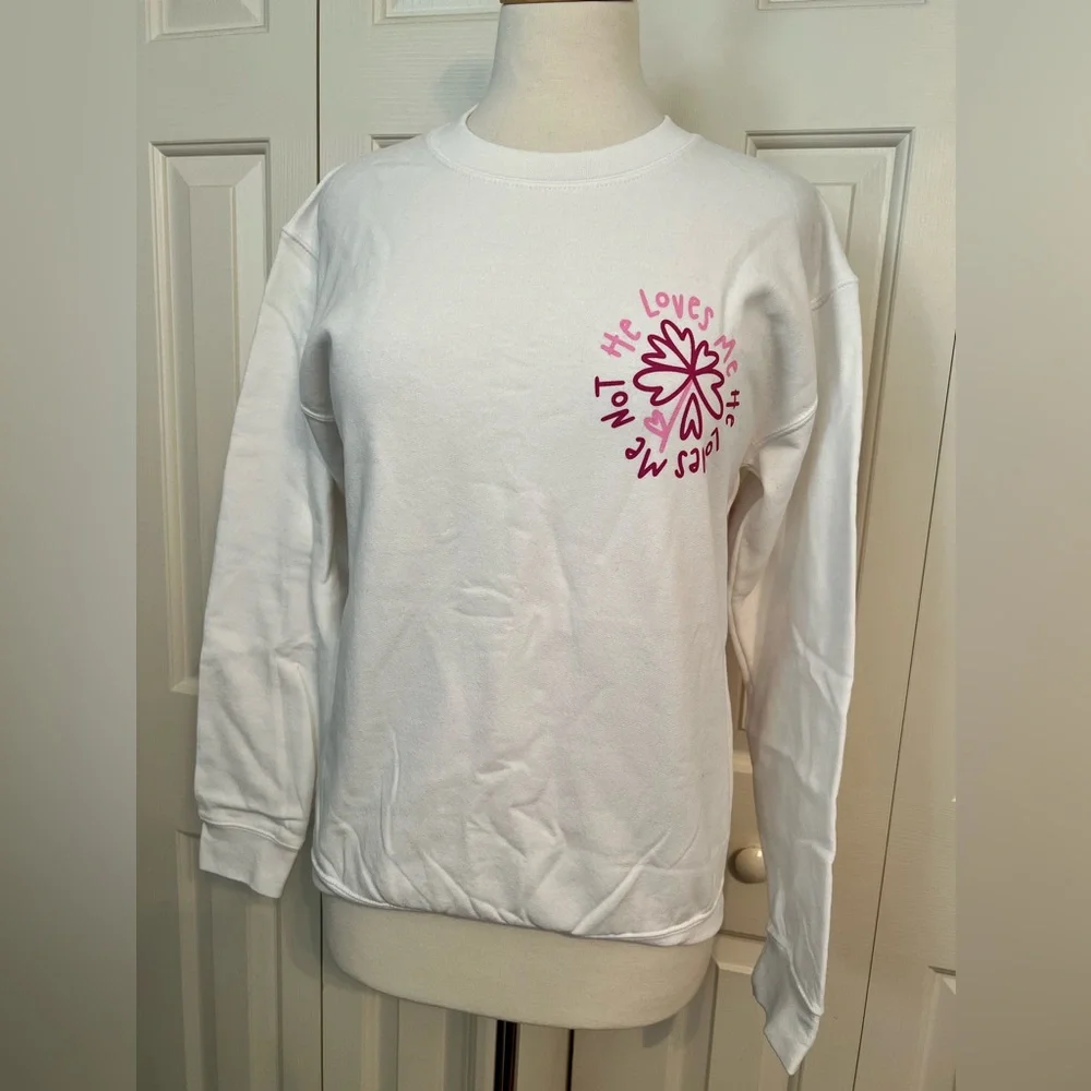 NWT He Loves Me, He Loves Me Not Sweatshirt